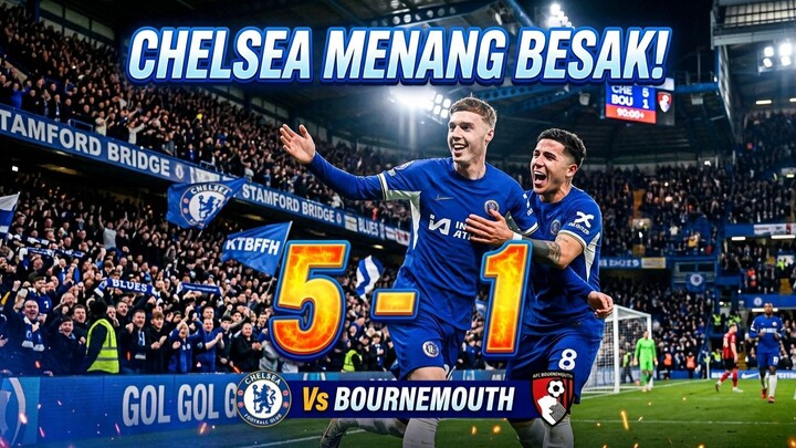 Chelsea menggila dan menang 5-1 atas bornmouth