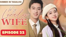 My Lovely Wife - Episode 22 FINALE [Tagalog Dubbed/Eng Sub]