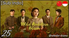 [Sub Indo] Wild Ambition Bloom – Eps. 25 (2025)