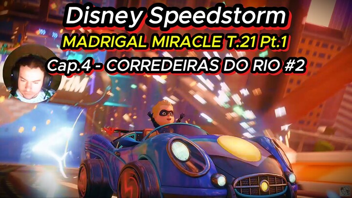 Disney Speedstorm | MADRIGAL MIRACLE T.21 Pt.1 Cap.4 - CORREDEIRAS DO RIO #2
