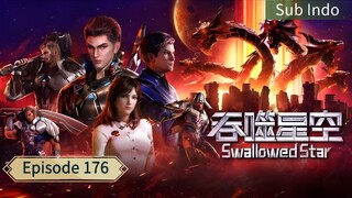 Swallowed Star _ Episode 176 _ Sub Indo