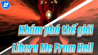 Khám phá thế giới|【Hoành tráng MAD】Libera Me From Hell_2