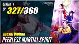 【Jueshi Wuhun】 Season 1 EP 327 - Peerless Martial Spirit | Donghua - 1080P