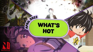 Anime to Watch: Hot and New April 2022 | Netflix Anime