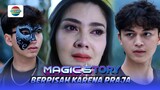 Berpisah karena Praja! Rahsya dan Dika Terbukti Saudara Kembar? | Magic 5tory - Episode 446