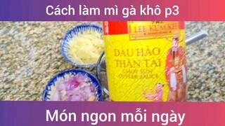 Làm mì gà khô p3