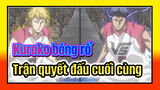 Trận quyết đấu cuối cùng của chúng ta! | AMV Kuroko bóng rổ