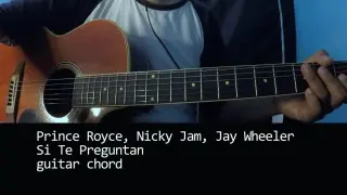 Prince Royce, Nicky Jam, Jay Wheeler - Si Te Preguntan guitar chords lyrics