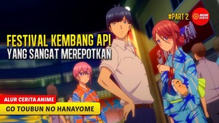 #2 PERGI KE FESTIVAL KEMBANG AP1 DENGAN PARA GADIS KEMBAR - ALUR CERITA ANIME GO TOUBUN NO HANAYOME