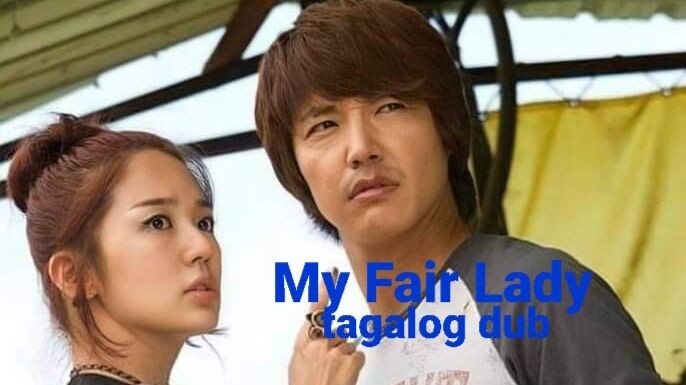 My Fair Lady tagalog dub Episode 2