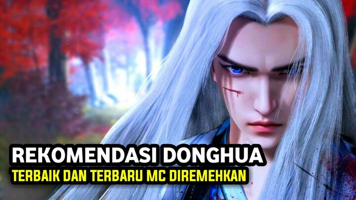 10 DONGHUA TERBAIK DAN TERBARU DENGAN MC DIREMEHKAN