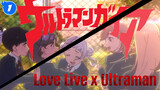 Nhóm Nhạc Ngôi Sao Trà Trộn Vào Ultraman, 100% Ghép Chuẩn | LoveLive / Ultraman_1