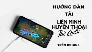 Cách Cài Đặt Liên Minh Huyền Thoại Tốc Chiến trên iPhone