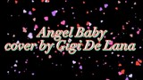 Angel Baby                    cover by Gigi De Lana
