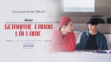 Semantic Error - Lỗi Logic Teaser Trailer - KC: 16.09.2022