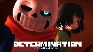 [ MMD ♥ Undertale ] ♥ DETERMINATION ♥ ft. Djsmell and Lollia