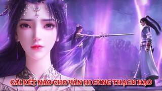 Cái Kết Nào Cho Vân Hi Cùng Thạch Hạo | Thế Giới Hoàn Mỹ