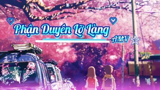 [ AMV ] PHẬN DUYÊN LỠ LÀNG - PHÁT HUY T4 X TRUZG | Mix