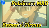 [Pokémon/MAD/Epic] Satoshi&Circus Troupe_1