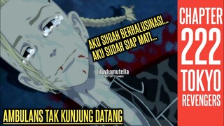 TOKYO REVENGERS CHAPTER 222 SUB INDONESIA (AMBULANS TAK KUNJUNG DATANG & DRAKEN SIAP MATI)