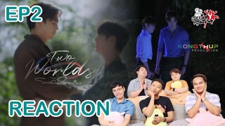 REACTION EP2 Two Worlds โลกสองใบใจดวงเดียว l สายเลือดY