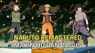 SEGERA TAYANG! NARUTO TIDAK DI REMAKE, MELAINKAN REMASTERED? BEGINILAH PERBEDAANNYA!