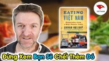 Food Blogger Nước Ngoài Dày Công Chia Sẻ Món Ăn Việt Khến Người Xem Nuốt Nước Bọt Vì Thèm