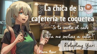 La chica de la cafetería te coquetea Yuri - ASMR ROLEPLAY LESB- Nara Asmr