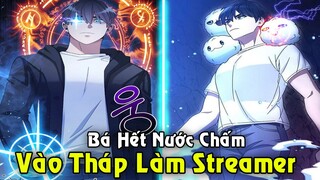 Review Truyện | Tập 1 Main Bá Đạo Vào Tháp Cày Cấp Làm Streamer