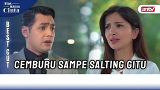 Rayn Cari Alasan Buat Misahin Emir Sama Indah | Bestcut Atas Nama Cinta ANTV Eps 12 (2/3)