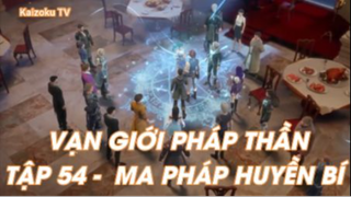 Vạn giới Pháp Thần Tập 54 - Ma Pháp Huyền Bí