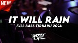 DJ IT WILL RAIN TIKTOK BOOTLEG TERBARU 2024 FULL BASS [NDOO LIFE]