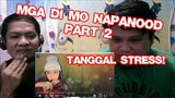 MGA DI MO NAPANOOD PART 2 REACTION VIDEO