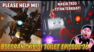 BOCORAN TERBARU & TANGGAL RILIS EPISODE 76 SKIBIDI TOILET! INI DIA NASIB DARI TRIO TITAN TERKUAT!