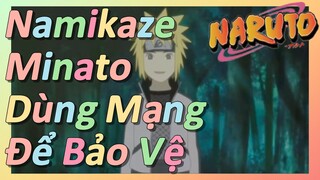 Namikaze Minato Dùng Mạng Để Bảo Vệ