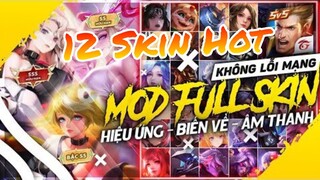 Mod PACK 12 Skin Hot Pick Liên Quân Mùa 22 – Không Lỗi Mạng Và Full Hiệu Ứng