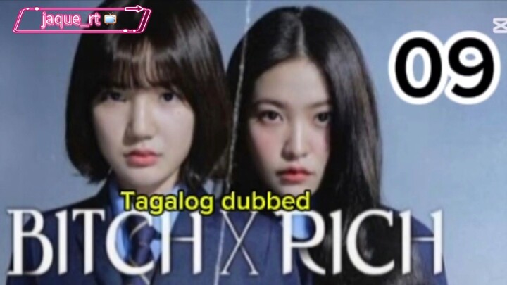 Title:  BITCH X RICH | kdrama | Tagalog dubbed | episode 09