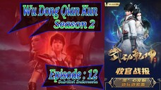 S2 Eps ~ 12 | Wu Dong Qian Kun Sub Indo Season 2