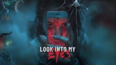 LOOK INTO MY EYES
