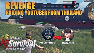 The REVENGE Raiding YOUTUBER from Thailand • LAST ISLAND OF SURVIVAL•