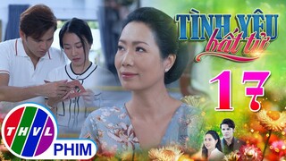 TÌNH YÊU BẤT TỬ - TẬP 17[4]: Bà Ngọc cố tình làm khó con dâu bằng cách bày tiệc đãi khách