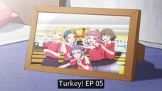 Turkey! EP 05