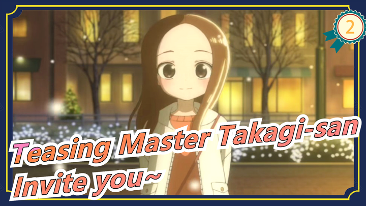 Teasing Master Takagi-san|I would like to be invited by someone who is always playing tricks on me_2