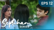 SEPTIHAN THE SERIES EPISODE 12