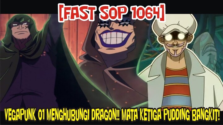 [FAST SOP 1064] TERKONFIRMASI!! VEGAPUNK PUNYA HUBUNGAN DENGAN DRAGON!! DAN BIGMOM SUDAH BERAKHIR