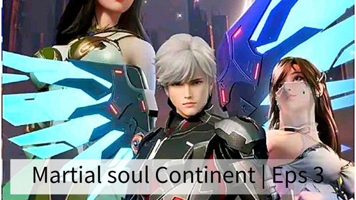 Martial soul Continent | Eps 3 full subtitle Indonesia-mandarin