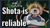 Shota is reliable
