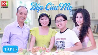 Bếp Của Mẹ - Tập 15 M1 | Những Đứa Trẻ Hàng Xóm Mới Chuyển Tới | Nui Cream