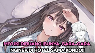 SELINGKUH SAMA KONDO, MIYUKI DIBUANG OLEH IBUNYA SENDIRI!!