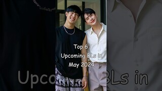 Top 6 Upcoming BLs in May 2024 #blrama #blseries #bldrama #blseriestowatch